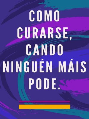 cover image of Como Curarse, Cando Ninguén Máis Pode.